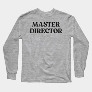 Master Director Long Sleeve T-Shirt